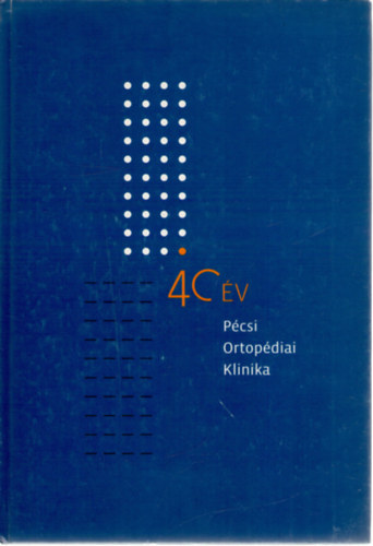 Prof. Dr. Kr�nicz J�nos  (szerk.) Benke J�zsef (szerk.) - 40 �v - P�csi Ortop�diai Klinika