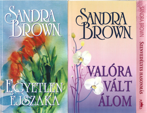 Sandra Brown - 3 db knyv, Egyetlen jszaka, Valra vlt lom, Szenvedlyes hasonms