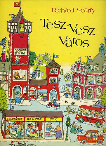 Richard Scarry - Tesz-Vesz Vros