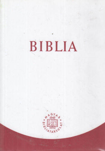 Biblia - Istennek az Ószövetségben és Újszövetségben adott kijelentése