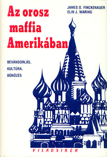 J-Waring, E. Finckenauer - Az orosz maffia Amerikban