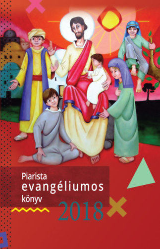 M�rkus Roland szerk. T�zs�r Endre szerk. - Piarista Evang�liumos k�nyv 2018