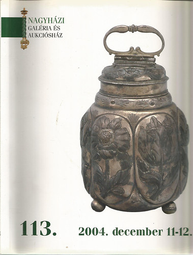 Nagyhzi galria - Nagyhzi Galria s Aukcishz: 113.  mvszeti trgyak... 2004. dec.