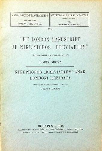 Orosz Lajos - Nikephoros "Breviarium"-�nak londoni k�zirata (angol-g�r�g)