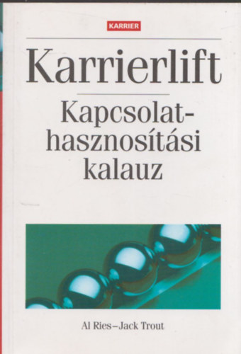 Al-Trout, Jack Ries - Karrierlift - Kapcsolathasznosítási kalauz