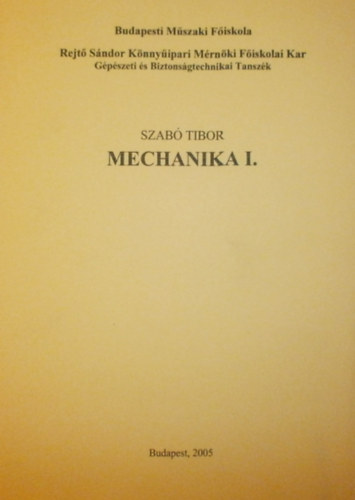 Dr. Szab Tibor - Mechanika I.