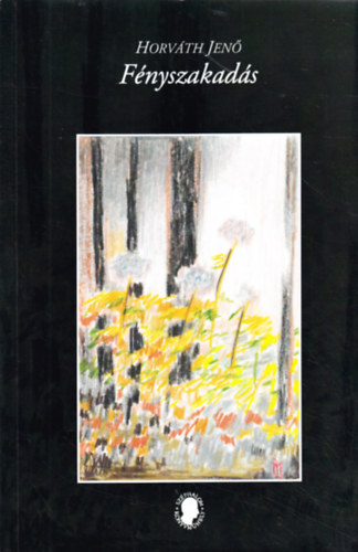Horv�th Jen� - F�nyszakad�s (versek)