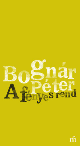 Bognr Pter - A fnyes rend