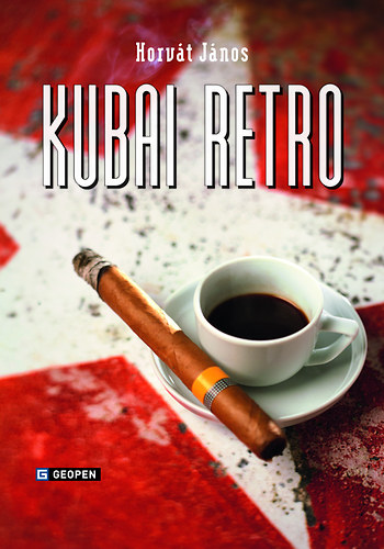 Horv�t J�nos - Kubai retr�