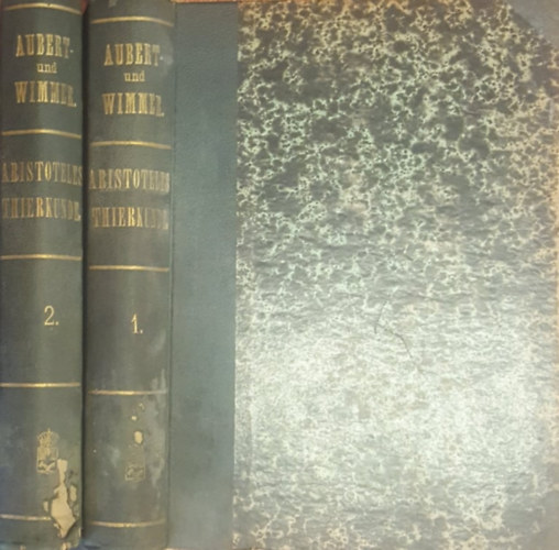 Dr. Dr. Fr. Wimmer H. Aubert - Aristoteles Thierkunde I-II. - Kritisch-berichtigter text, mit deutscher �bersetzung, sachlicher und sprachlicher erkl�rung und vollst�ndingem index