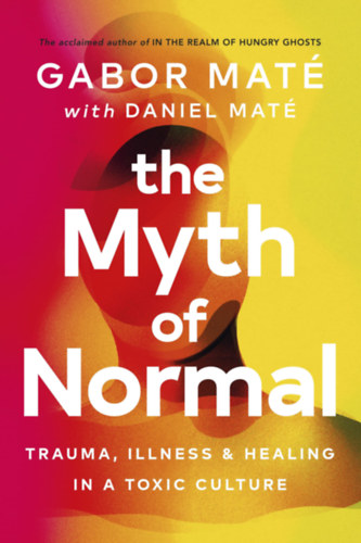 Dr.máté, Gábor Máté Dániel - The Myth of Normal