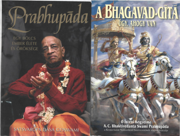 2 db k�nyv, Satsvarupa dasa Goswami: Prabhup�da - Egy b�lcs ember �lete �s �r�ks�ge, A.C. Bhaktivedanta Swami Prabhupada: A Bhagavad-Git� - �gy, ahogy van