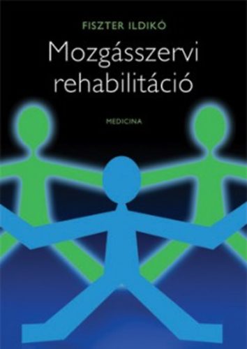 Fiszter Ildikó - Mozgásszervi rehabilitáció