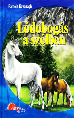 Pamela Kavanagh - Lódobogás a szélben (PonyClub)