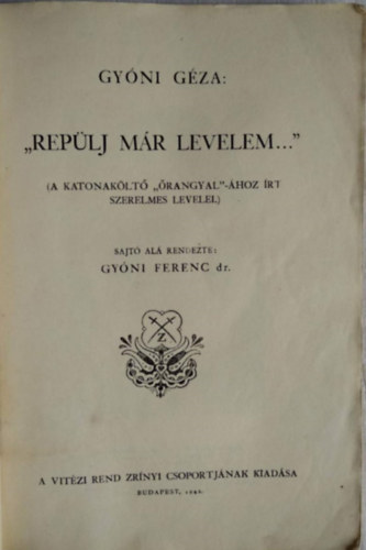 Gy�ni G�za - "Rep�lj m�r levelem..."