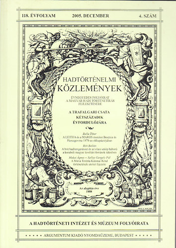 Cskvry Ferenc  (fszerk.) - Hadtrtnelmi kzlemnyek 118. vfolyam (2005. December) 4. szm