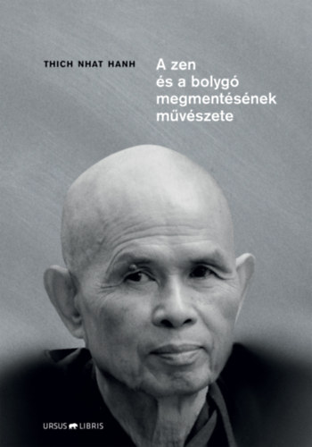 Thich Nhat Hanh - A zen �s a bolyg� megment�s�nek m�v�szete