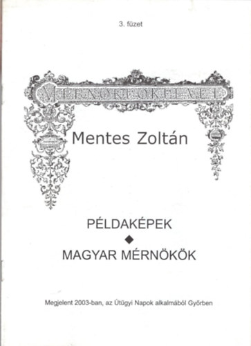 Példaképek- Magyar mérnökök -Mentes Zoltán ( 1929-1999 ) az útfenntartó főmérnök