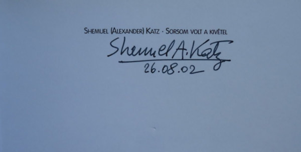 Shemuel  Katz (Alexander) - Sorsom volt a kiv�tel
