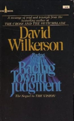 by David Wilkerson  (Author) - Racing Toward Judgment : The Sequel to The Vision