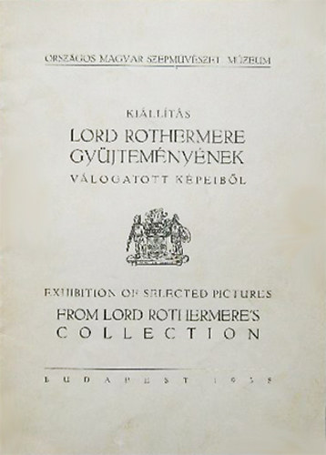 Cs�nky D�nes - Ki�ll�t�s Lord Rothermere gy�jtem�ny�nek v�logatott k�peib�l