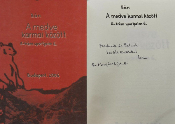 Bán - A medve karmai között. X-trém sportjaim 6. (dedikált)