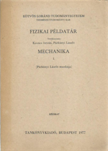 Prknyi Lszl; Kovcs Istvn  (szerk.) - Fizikai pldatr - Mechanika I.
