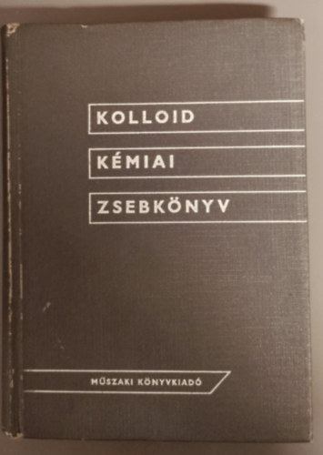Dr. Alfred Kuhn - Kolloid kmiai zsebknyv