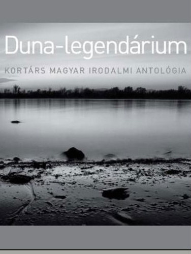 Nagy Gabriella  (szerk.) - Duna-legend�rium