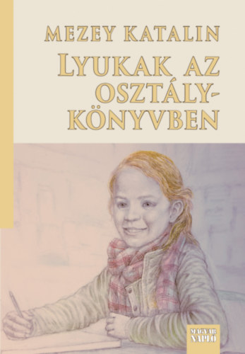 Mezey Katalin - Lyukak az oszt�lyk�nyvben