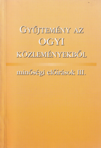 Gyjtemny az OGYI kzlemnyekbl - minsgi elrsok III.