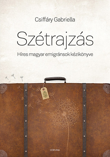 Csiffry Gabriella - Sztrajzs - Hres magyar emigrnsok kziknyve