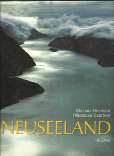 Hildesuse Gaerner text Michael Reinhard photo - "Neuseeland"