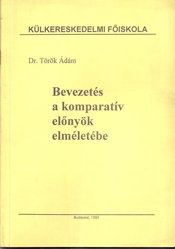 Dr. T�r�k �d�m - Bevezet�s a komparat�v el�ny�k elm�let�be