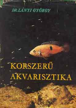 Dr. Lányi György - Korszerű akvarisztika