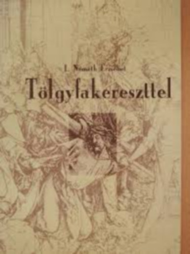 L. Németh Erzsébet - Tölgyfakereszttel