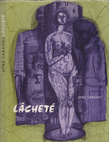 Imre Sarkadi - Lacheté et autres récits
