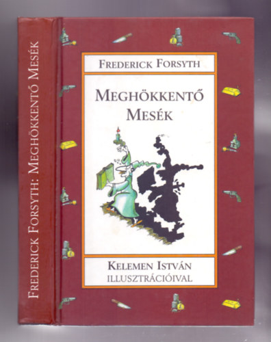 Frederick Forsyth - Megh�kkent� mes�k (Kelemen Istv�n illusztr�ci�ival)