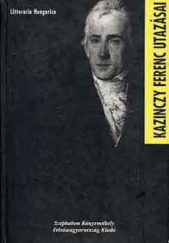 dr. Busa Margit (szerk.) - Kazinczy Ferenc utazásai