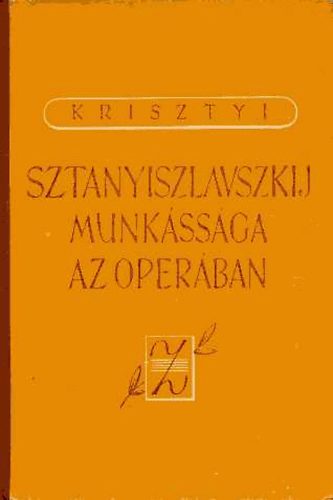 G. Krisztyi - Sztanyiszlavszkij munkssga az operban