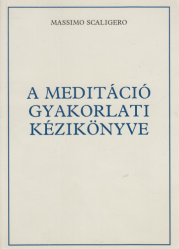 Massimo Scaligero - A meditci gyakorlati kziknyve