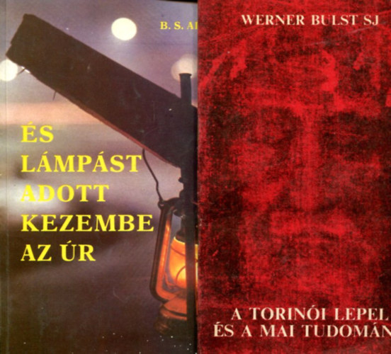 Werner Bulst SJ. - B.S. Aldrich - 2 db vallsi ktet: s lmpst adott kezembe az r - A torini lepel s a mai tudomny
