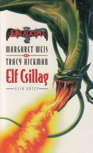 Tracy Hickman; Margaret Weis - Elf csillag I. (Hallkapu)