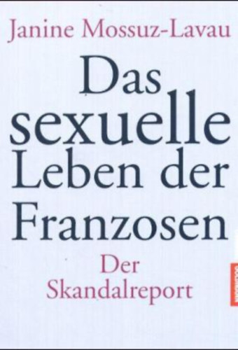 Janine Mossuz-Lavau - Das sexuelle leben der franzosen der skandalreport