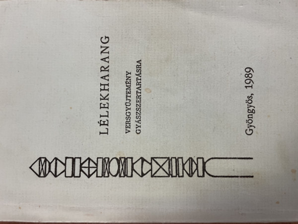 Bakos Kisg�czi �va  (szerk) - L�lekharang - Versgy�jtem�ny gy�szszertart�sra