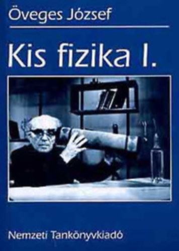 veges Jzsef - Kis fizika I-II