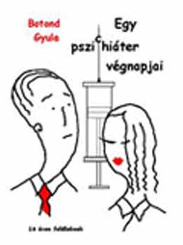 Botond Gyula - Egy pszichi�ter v�gnapjai