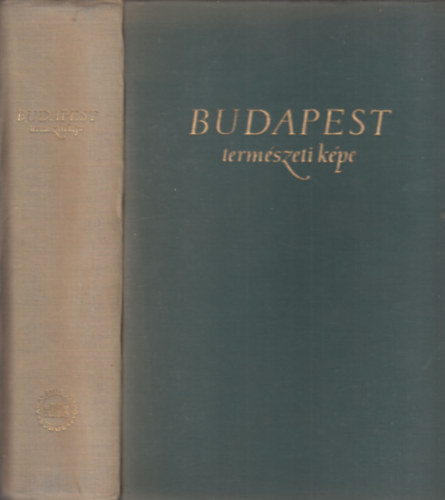 Pécsi Márton Dr. (szerk.) - Budapest természeti képe (Budapest földrajza I.)