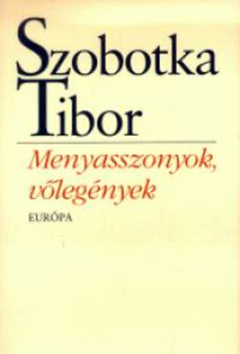 Szobotka Tibor - Menyasszonyok, v�leg�nyek