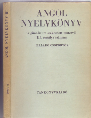 Boreczky Elemr s Medgyes Pter - Angol nyelvknyv a gimnzium szakostott tanterv III. osztlya szmra - Halad csoportok